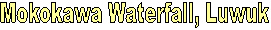 Mokokawa Waterfall, Luwuk
